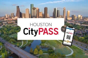 כרטיסי ה-CityPASS® של היוסטון